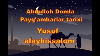 Payg'ambarlar Tarixi  Abdulloh Domla  - Yusuf Alayhissalom, Абдуллах Домла - Юсуф Алайхиссалом