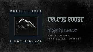 Watch Celtic Frost I Wont Dance video