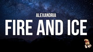 Alexandria - Fire And Ice Lyrics