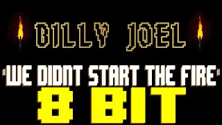 We Didn't Start The Fire (2022) [8 Bit Tribute to Billy Joel] - 8 Bit Universe