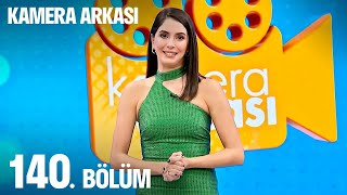 Kamera Arkası 140. Bölüm