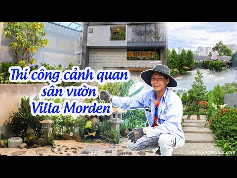 Thi Công Cảnh Quan Sân Vườn Villa Morden