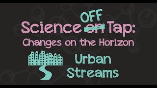 Science Off Tap: Urban Streams