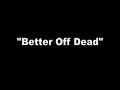 Buttons - Better Off Dead
