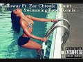 Calloway Ft. Zac Chronic Blount-Swimming Pools