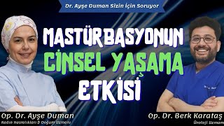 Mastürbasyonun Cinsel Yaşama Etkisi | Üroloji Uzmanı @OpDrBerkKaratas | Op.Dr. A