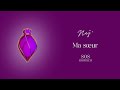 NEJ' - Ma sœur (Lyrics Video)