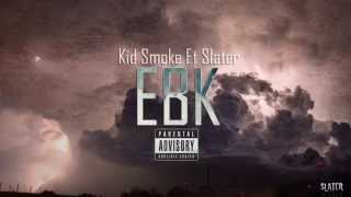 Watch Kid Smoke Ebk feat Slater video