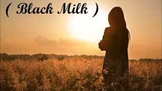 Watch Black Milk Waiting video