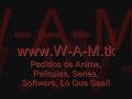 Pedidos De Anime! www.W-A-M.tk.wmv
