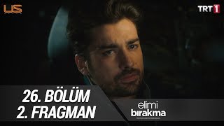Elimi Bırakma 26.Bölüm 2.Fragman