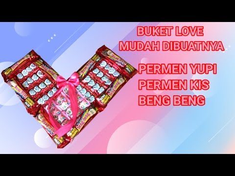 BUKET LOVE PERMEN YUPI,KIS DAN BENG BENG MUDAH DAN MURAH