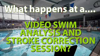 What happens at a Video Swim Analysis Stroke Correction session with Swim Smooth Coach Dave Knight?