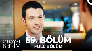O Hayat Benim 59. Bölüm