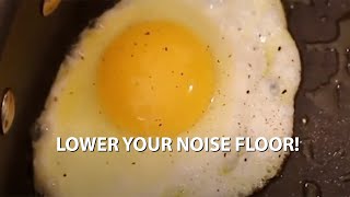 Get Lifted: Lower Your Noise Floor.