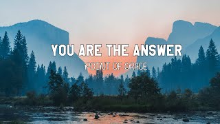 Watch Point Of Grace You Are The Answer video