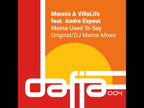 Mannix &amp; VillaLife feat Andre Espeut - Mama Used To Say (Mannix &amp; VillaLife Extended Vocal Mix)