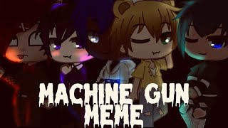 Machine Gun Meme Ft My Male Ocs Inspired By Yuichi