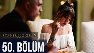 İstanbullu Gelin 50. Bölüm