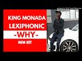 King Monada -Why ft Lexiphonic