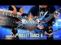 BLAZBLUE - BULLET DANCE II (Cover) - Feat. Andy Shih & Mike Green