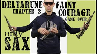 Deltarune Chapter 2 Faint Courage Game Over On Sax - Saxophone Only A Saxappella