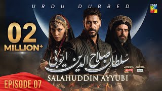 Sultan Salahuddin Ayyubi Urdu Dubbed - Ep 07 - 15 May 2024 - Sponsored By Mezan & Lahore Fans