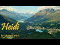 Heidi - FULL Audio Book - by Johanna Spyri - Classic Literature - Adelheide, the girl from the Alps