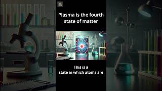 What Is Plasma? Understanding The Fourth State Of Matter