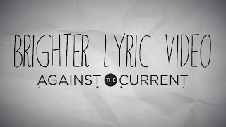 Watch Against The Current Brighter video