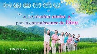 Adorez Dieu en esprit et en vérité | Le résultat atteint par la connaissance de Dieu (A Capella)