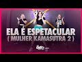 Ela é Espetacular ( Mulher Kamasutra 2 ) - Mc Livinho | FitDance (Coreografia) | Dance Video