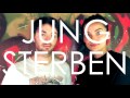 Jung Sterben Video preview