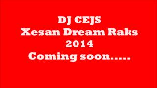 Dj Cejs Xesan Dream Raks Demo