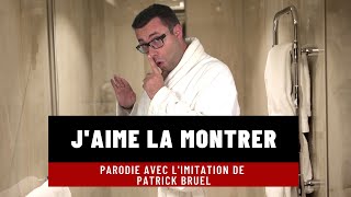 J'aime la montrer - Parodie de Patrick Bruel