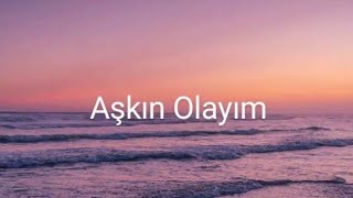 Simge - Aşkın Olayım Sözleri