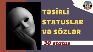 Təsirli Sözlər və Statuslar | 30 qəmli söz