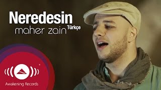 Maher Zain - Neredesin (Turkish-Türkçe) |  Music 