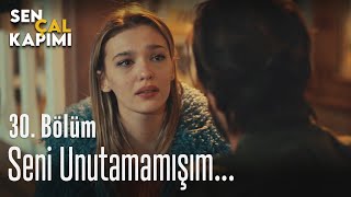 Seni Unutamamışım... - Sen Çal Kapımı 30. Bölüm