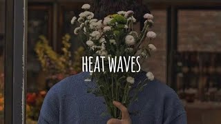 Heat Waves Slowed Reverb Lyrics