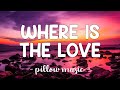 Where Is The Love - Black Eyed Peas (Lyrics) 🎵