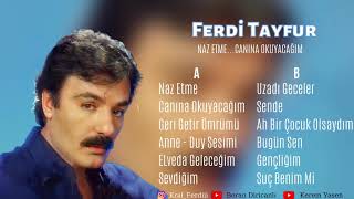 Ferdi Tayfur - Naz Etmecanına Okuyacağım Full Albüm 1988