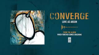 Watch Converge Love As Arson video