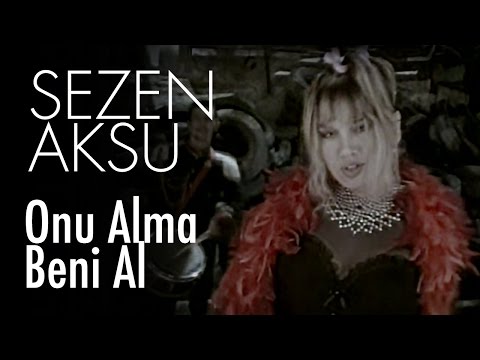 Sezen Aksu - Onu Alma Beni Al Sezen Aksu - Onu Alma Beni Al klip izle