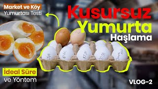 Haşlanmış Yumurta Nasıl Yapılır Vlog? En Ideal Haşlama Süresi Market Ve Köy Yumurtası Testi