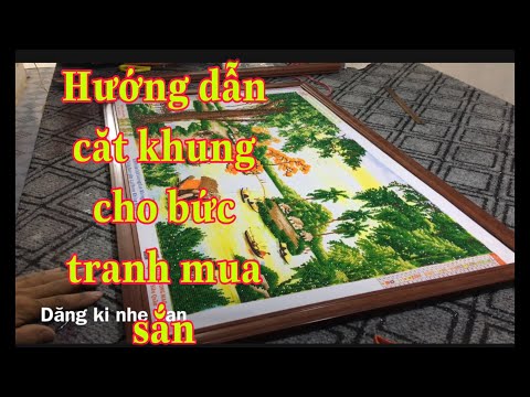 Hướng Dẫn Cắt Khung Ảnh ,khung Tranh Bằng Nhôm