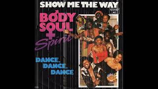 Body, Soul & Spirit - Show Me The Way