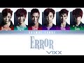 VIXX (빅스) - Error Lyrics (Color Coded Lyrics Eng/Rom/Han)