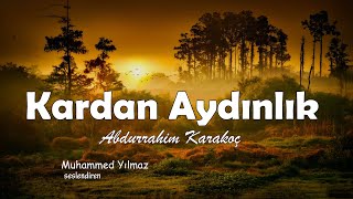 Kardan Aydınlık Abdurrahim Karakoç