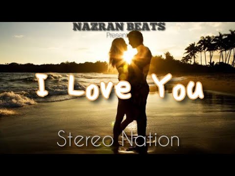 I love you -- Stereo Nation Ft Nazran (Jazz Version) Promo...